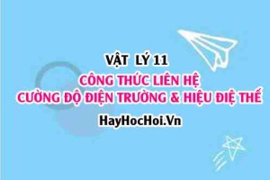 Công thức liên hệ giữa cường độ điện trường và hiệu điện thế là gì? ví dụ?